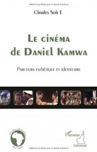 Couverture du livre Le Cinéma de Daniel Kamwa par Charles Soh Tatcha