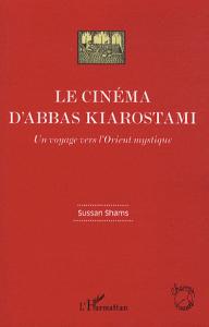 Couverture du livre Le Cinéma d'Abbas Kiarostami par Sussan Shams