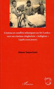 Couverture du livre Cinéma et conflits ethniques au Sri Lanka par Vilasnee Tampoe-Hautin