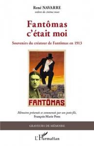 Couverture du livre Fantômas c'était moi par René Navarre et François-Marie Pons