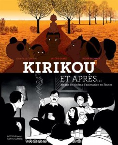 Couverture du livre Kirikou et après... par Jean-Paul Commin, Valérie Ganne et Didier Brunner
