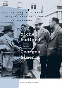 Couverture du livre Le Sang à la tête, Maigret tend un piège, Le Président par Michel Audiard et Georges Simenon
