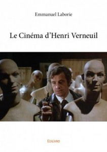 Couverture du livre Le Cinéma d'Henri Verneuil par Emmanuel Laborie