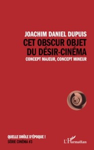 Couverture du livre Cet obscur objet du désir-cinéma par Joachim Daniel Dupuis