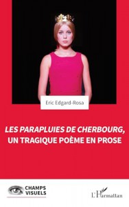 Couverture du livre Les Parapluies de Cherbourg par Eric Edgard-rosa