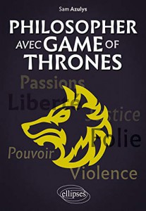 Couverture du livre Philosopher avec Game of Thrones par Sam Azulys