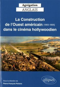 Couverture du livre La Construction de l'Ouest américain par Collectif dir. Pierre-François Peirano