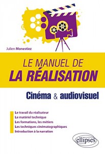 Couverture du livre Le Manuel de la réalisation par Julien Monestiez