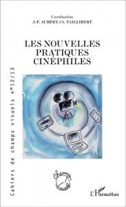 Couverture du livre Les Nouvelles Pratiques cinéphiles par Collectif dir. Jean-Paul Aubert et Christel Taillibert
