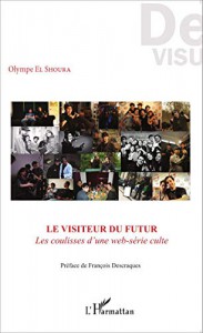 Couverture du livre Le Visiteur du futur par Olympe El Shoura
