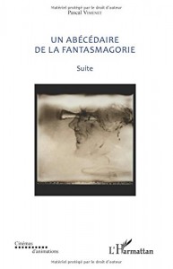 Couverture du livre Un abécédaire de la fantasmagorie par Pascal Vimenet