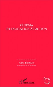 Couverture du livre Cinéma et incitation à l'action par Anne Benjamin