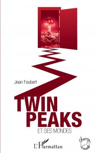 Couverture du livre Twin Peaks et ses mondes par Jean Foubert
