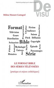 Couverture du livre Le format bible des séries télévisées par Hélène Monnet-Cantagrel