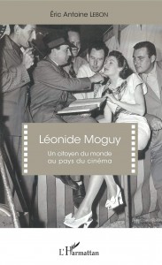 Couverture du livre Léonide Moguy par Eric Antoine Lebon