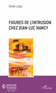 Couverture du livre Figures de l'intrusion chez Jean-Luc Nancy par Elodie Laügt