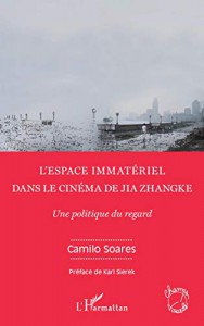 Couverture du livre L'espace immatériel dans le cinéma de Jia Zhangke par Camilo Soares
