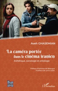 Couverture du livre La caméra portée dans le cinéma iranien par Aveh Ghasemian