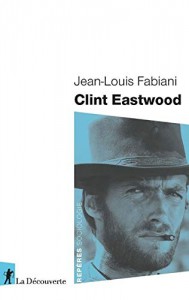 Couverture du livre Clint Eastwood par Jean-Louis Fabiani