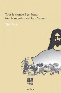Couverture du livre Tout le monde il est beau, tout le monde il est Jean Yanne par Tito Topin