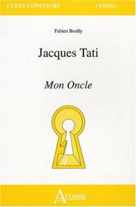 Couverture du livre Jacques Tati - Mon Oncle par Fabien Boully