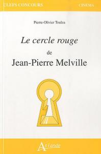 Couverture du livre Le Cercle rouge de Jean-Pierre Melville par Pierre-Olivier Toulza