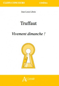Couverture du livre Truffaut - Vivement dimanche ! par Jean-Louis Libois