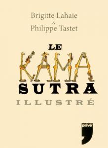 Couverture du livre Le Kamasutra illustré par Brigitte Lahaie et Philippe Tastet