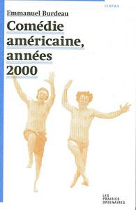 Couverture du livre Comédie américaine, années 2000 par Emmanuel Burdeau