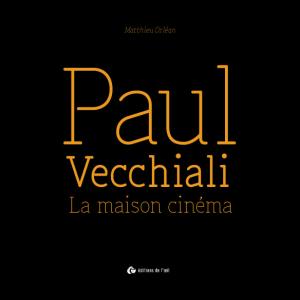 Couverture du livre Paul Vecchiali par Matthieu Orléan