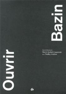 Couverture du livre Ouvrir Bazin par Collectif dir. Hervé Joubert-Laurencin