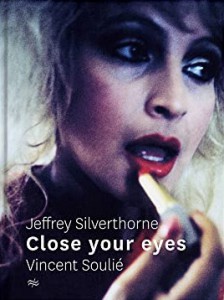 Couverture du livre Close Your Eyes par Jeffrey Silverthorne et Vincent Soulié