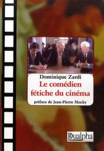Couverture du livre Le comédien fétiche du cinéma par Dominique Zardi