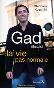 Couverture du livre Gad Elmaleh, la vie pas normale par Stephane Koechlin
