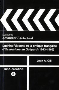 Couverture du livre Luchino Visconti et la critique française par Jean A. Gili
