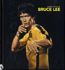Couverture du livre Irrésistible Bruce Lee par Candice Bal