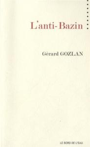 Couverture du livre L'anti-Bazin par Gérard Gozlan