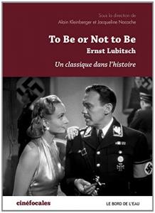 Couverture du livre To Be or Not to Be d'Ernst Lubitsch par Collectif dir. Alain Kleinberger