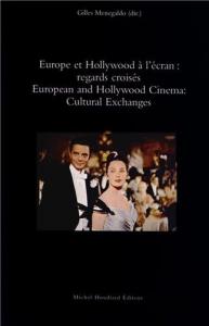 Couverture du livre Europe et Hollywood à l'écran par Gilles Menegaldo
