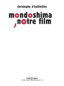 Couverture du livre Mondoshima, notre film par Christophe d'Hallivillée