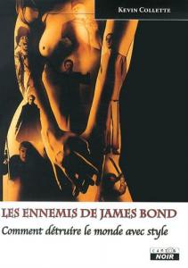 Couverture du livre Les ennemis de James Bond par Kevin Collette
