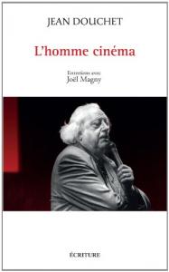 Couverture du livre L'Homme cinéma par Jean Douchet et Joël Magny