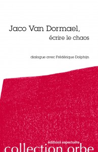 Couverture du livre Jaco van Dormael, écrire le chaos par Frédérique Dolphijn et Jaco Van Dormael