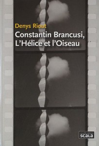 Couverture du livre Constantin Brancusi, l'Hélice et l'Oiseau par Denys Riout