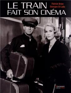 Couverture du livre Le train fait son cinéma par Patrick Brion et Georges Di Lallo