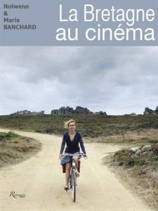 Couverture du livre La Bretagne au cinéma par Nolwenn Banchard et Maria Banchard