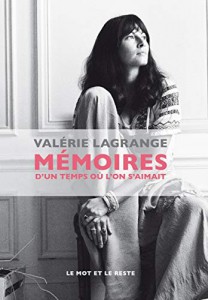 Couverture du livre Mémoires d'un temps ou l'on s'aimait par Valérie Lagrange