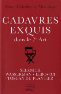 Couverture du livre Cadavres exquis dans le 7e Art par Marie-Christine de Montbrial