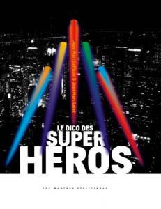 Couverture du livre Le dico des super héros par Jean-Marc Lainé et Jean-Marc Lofficier