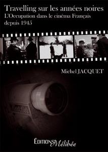 Couverture du livre Travelling sur les années noires par Michel Jacquet